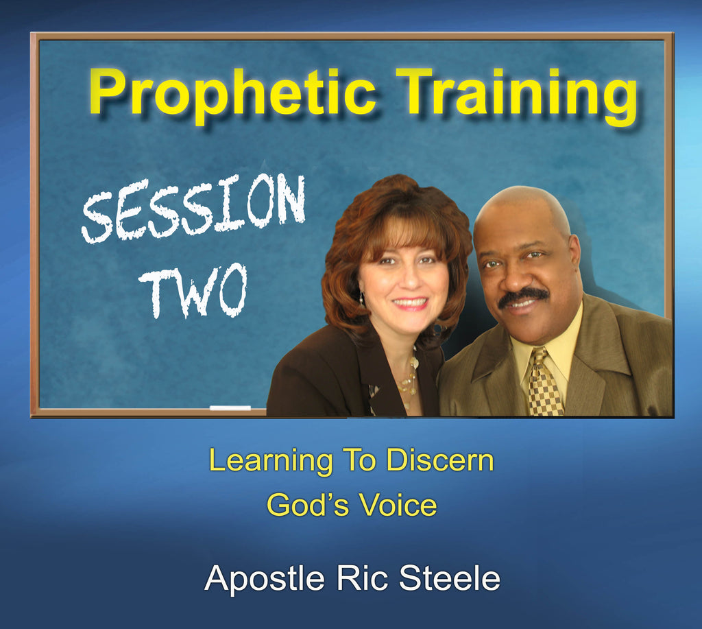 Prophetic Training - Session 2 - Apostle Ric Steele