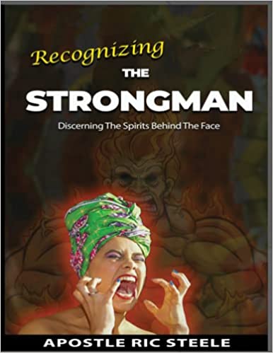 Recognizing The Strongman: Discerning The Spirits Behind The Face