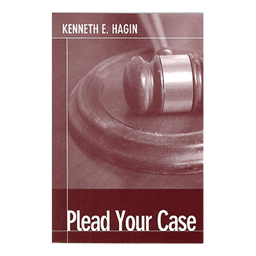 Plead Your Case by Kenneth Hagin